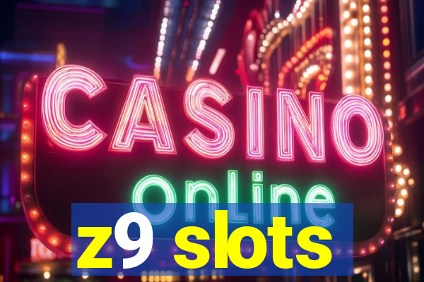 z9 slots